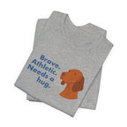 Vizsla Brave Athletic Needs a Hug Tee