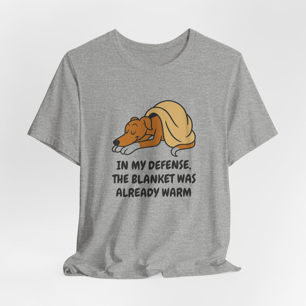 Greyhound Blanket Was Already Warm Tee