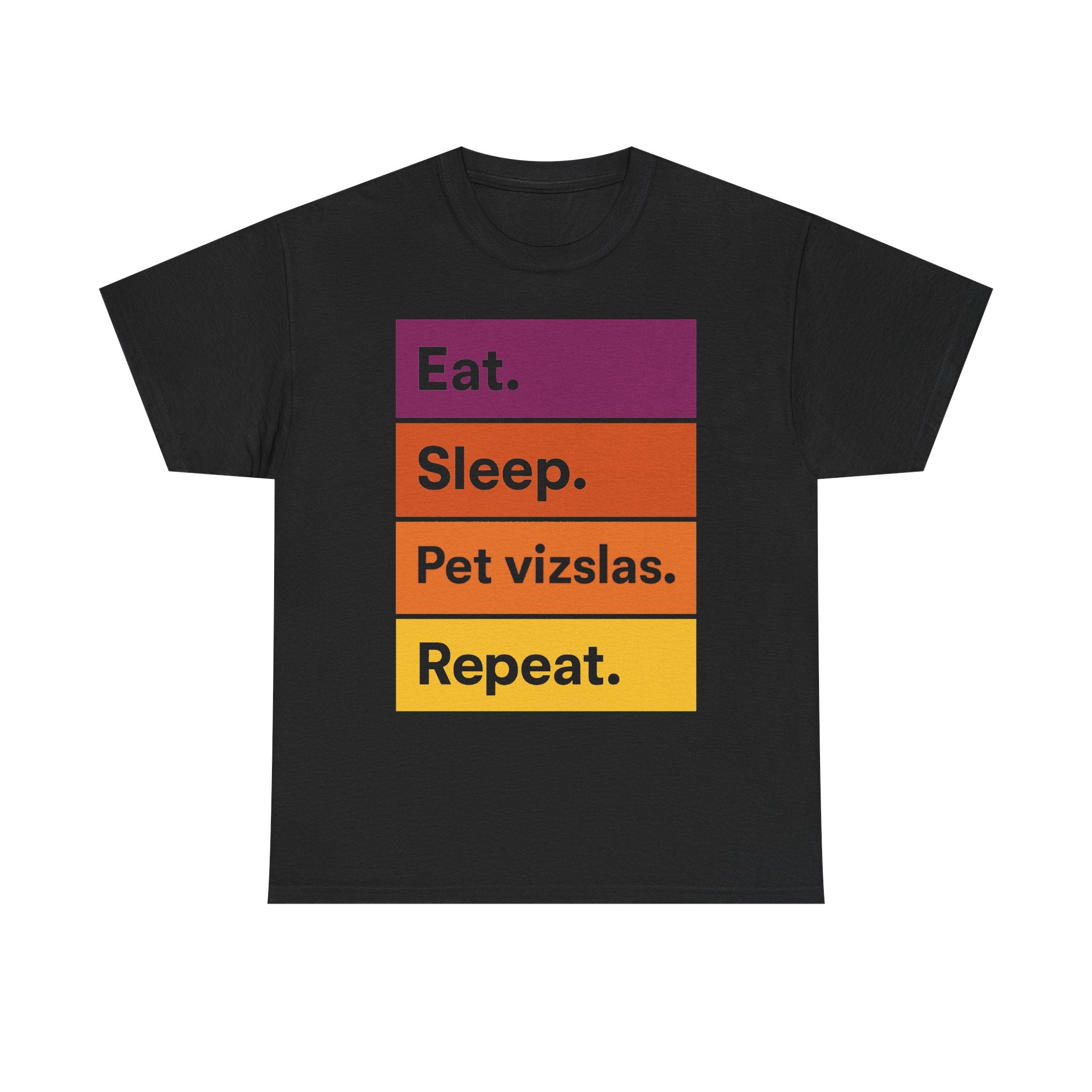 Eat Sleep Pet Vizslas Repeat T-Shirt