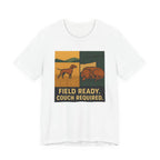 Vizsla Field Ready Couch Required Tee