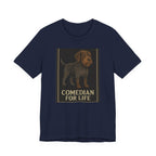 Wirehaired Pointing Griffon Comedian for Life Tee