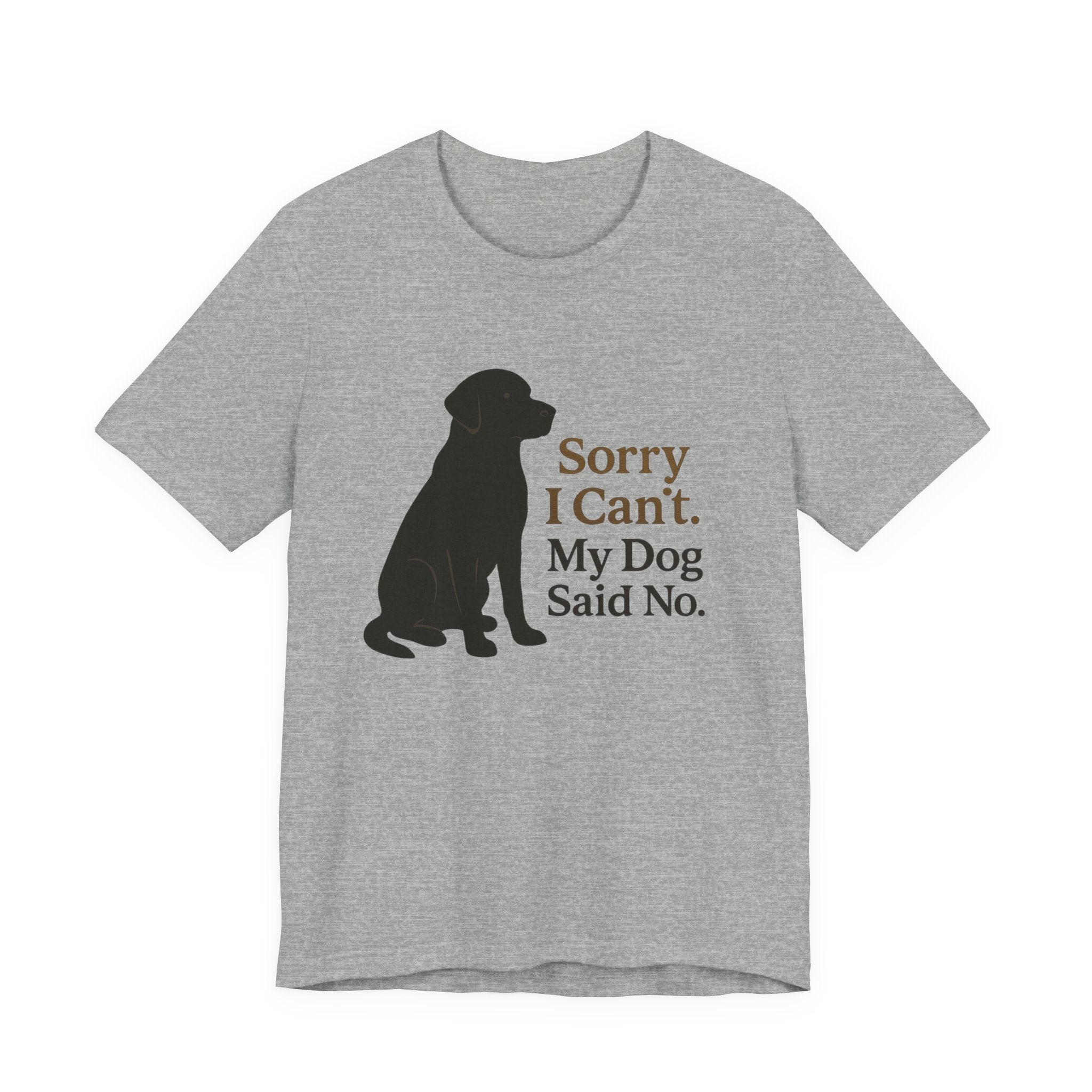 Black Lab Sorry My Dog Said No Tee