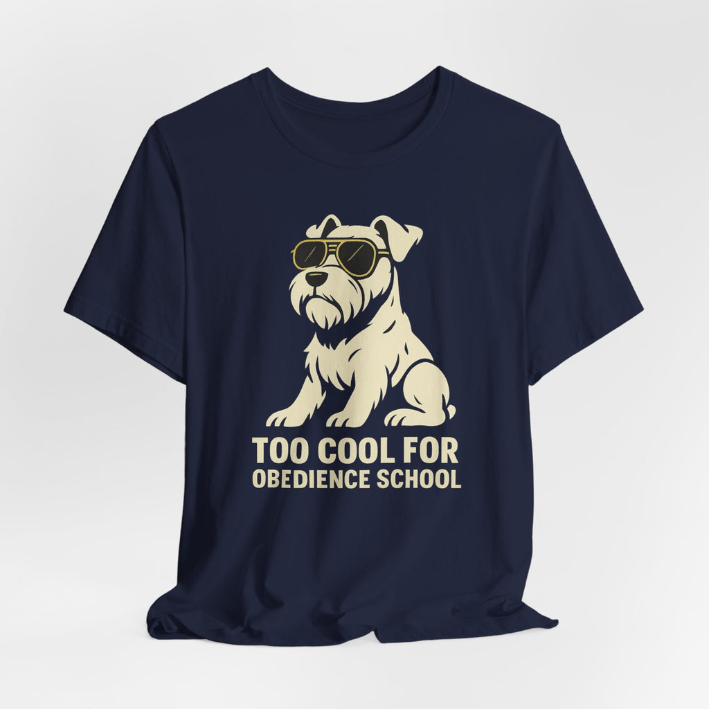 Too Cool for Obedience School Schnauzer T-Shirt