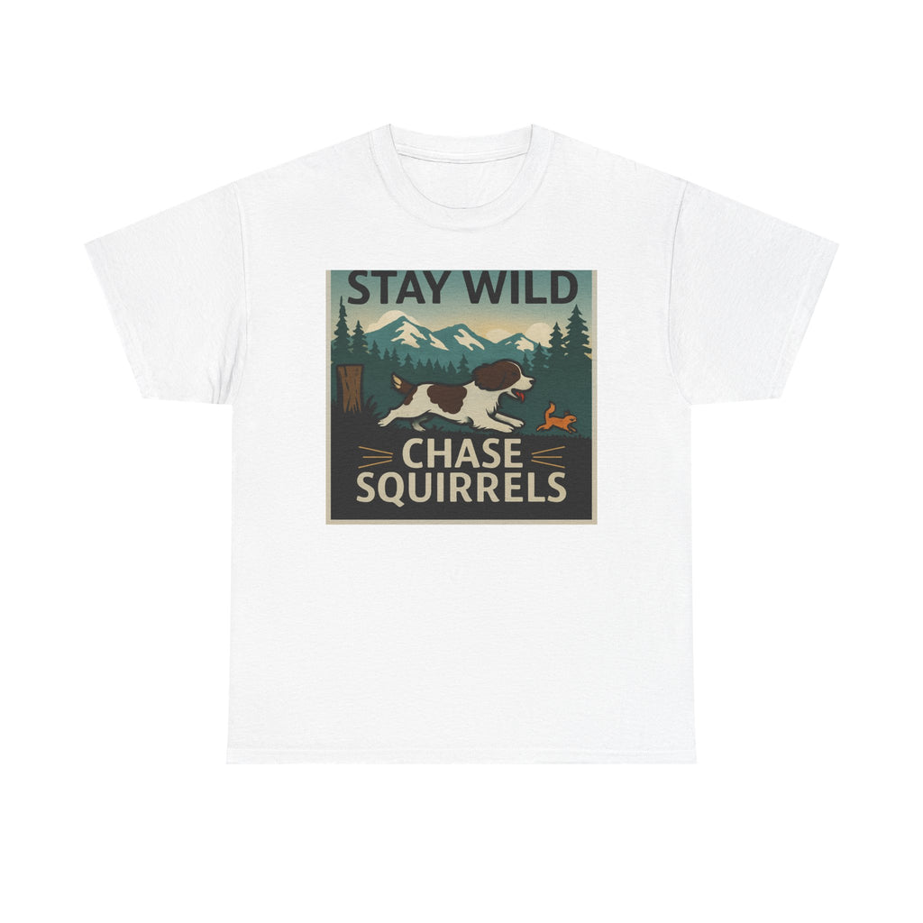 Stay Wild Chase Squirrels Springer T-Shirts