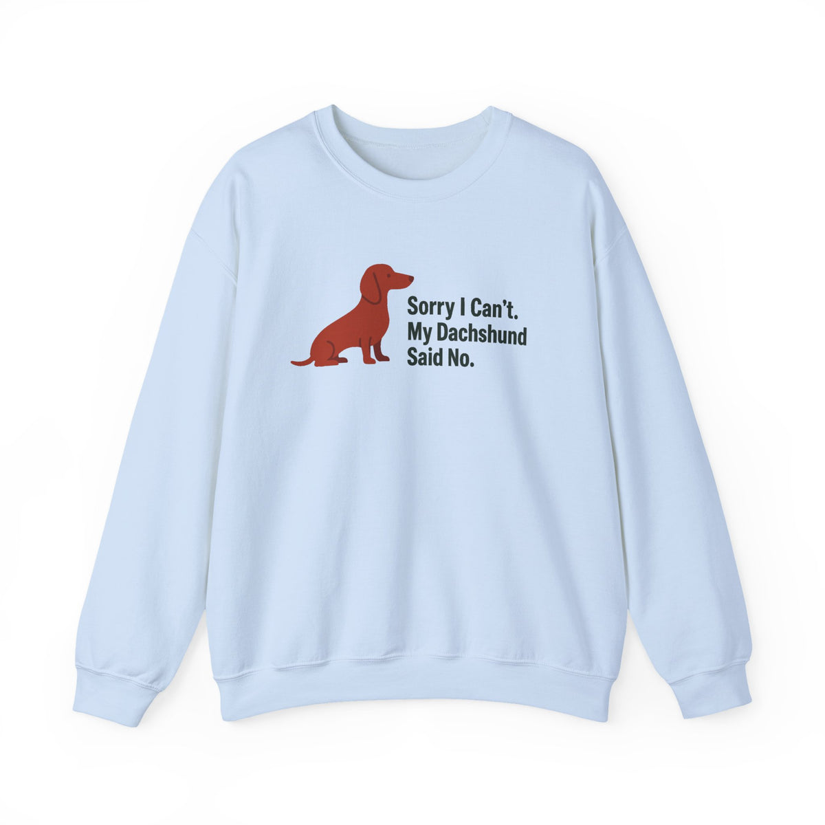 Dachshund Said No Sweatshirt
