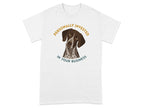 Invested German Shorthaired Pointer T-Shirt