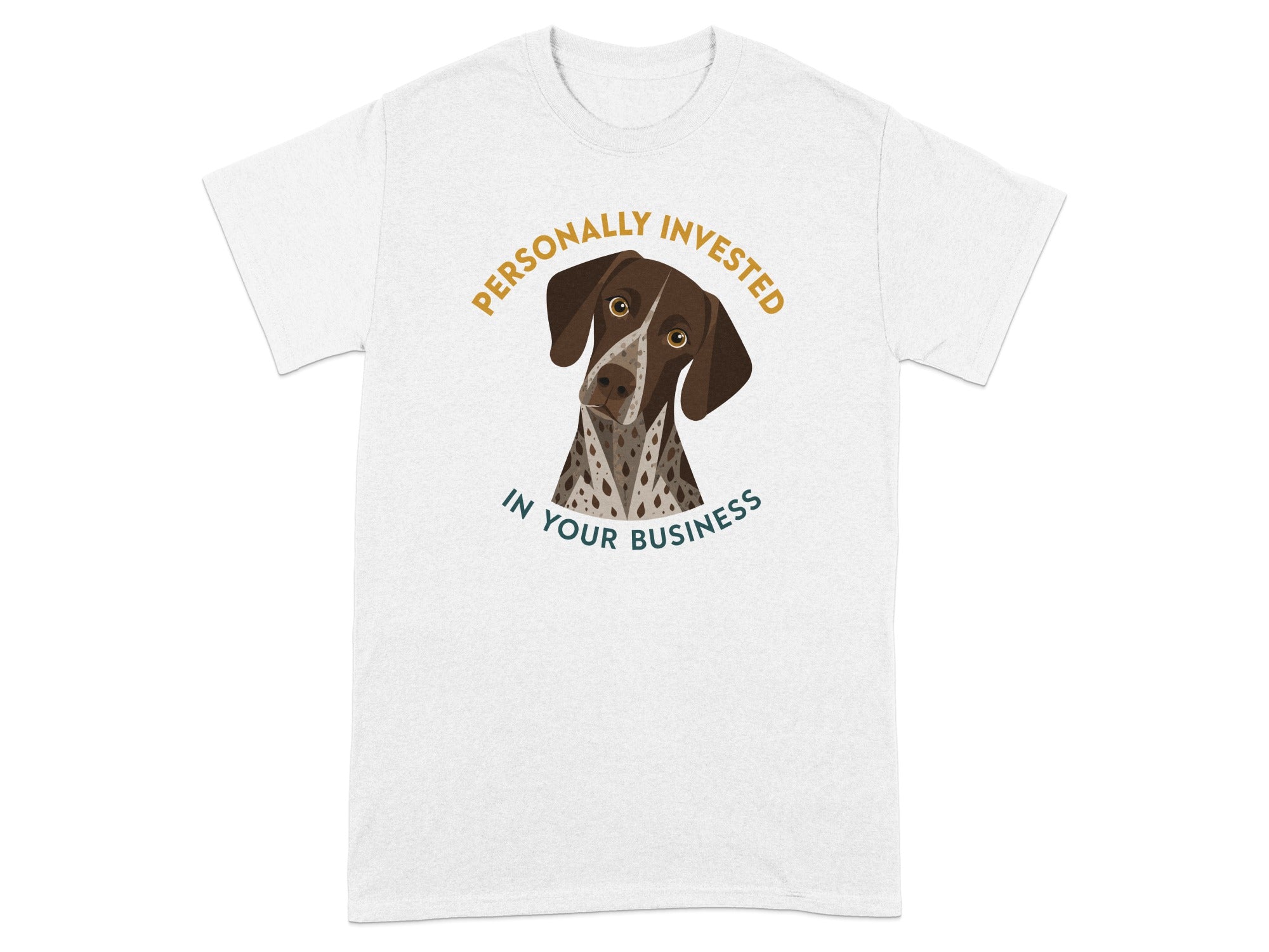 Invested German Shorthaired Pointer T-Shirt