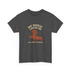 My Dachshund Loves Me, You Not So Much - Funny Dachshund Tee