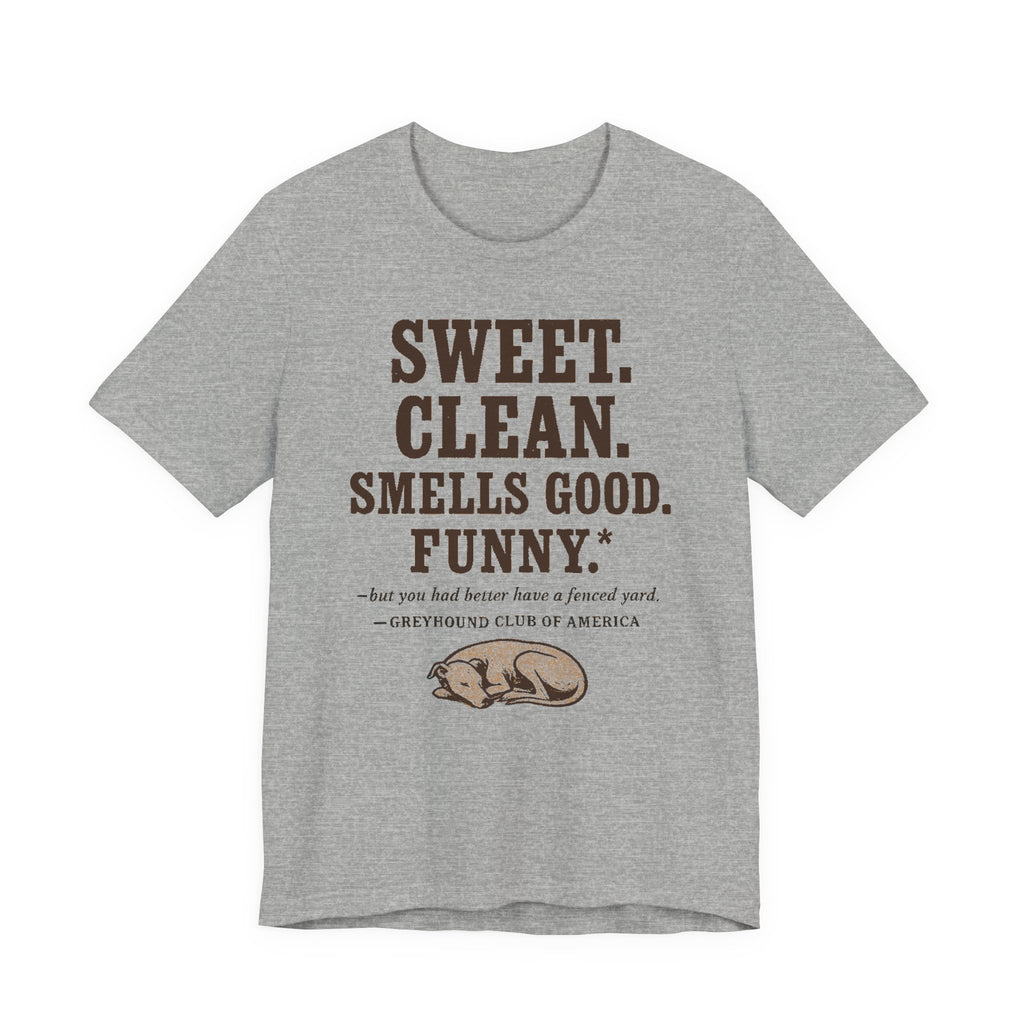 Greyhound Sweet Clean Smells Good Funny Tee