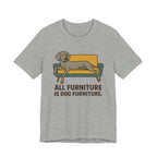 Weimaraner All Furniture Is Dog Furniture Tee