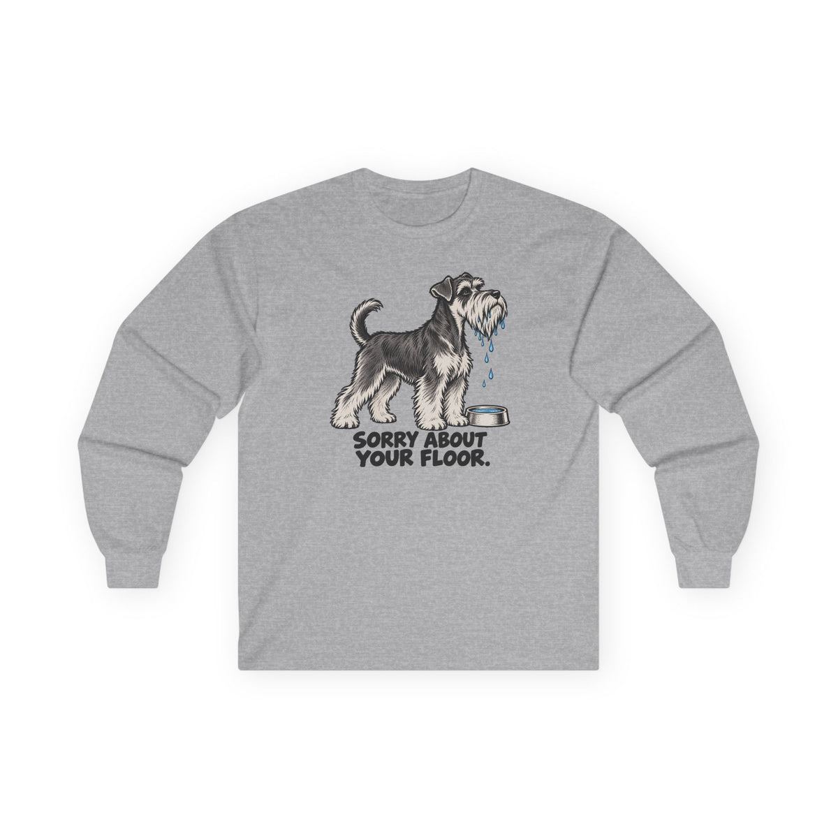 Sorry About Your Floor Schnauzer Long Sleeve Tee in Sport Grey