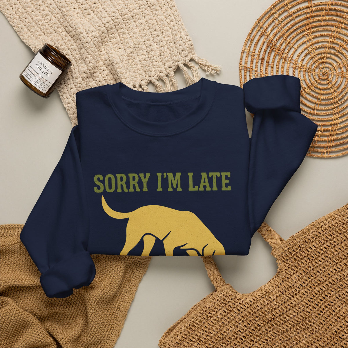Sorry I'm Late My Lab Had Sniffing To Do Sweatshirt