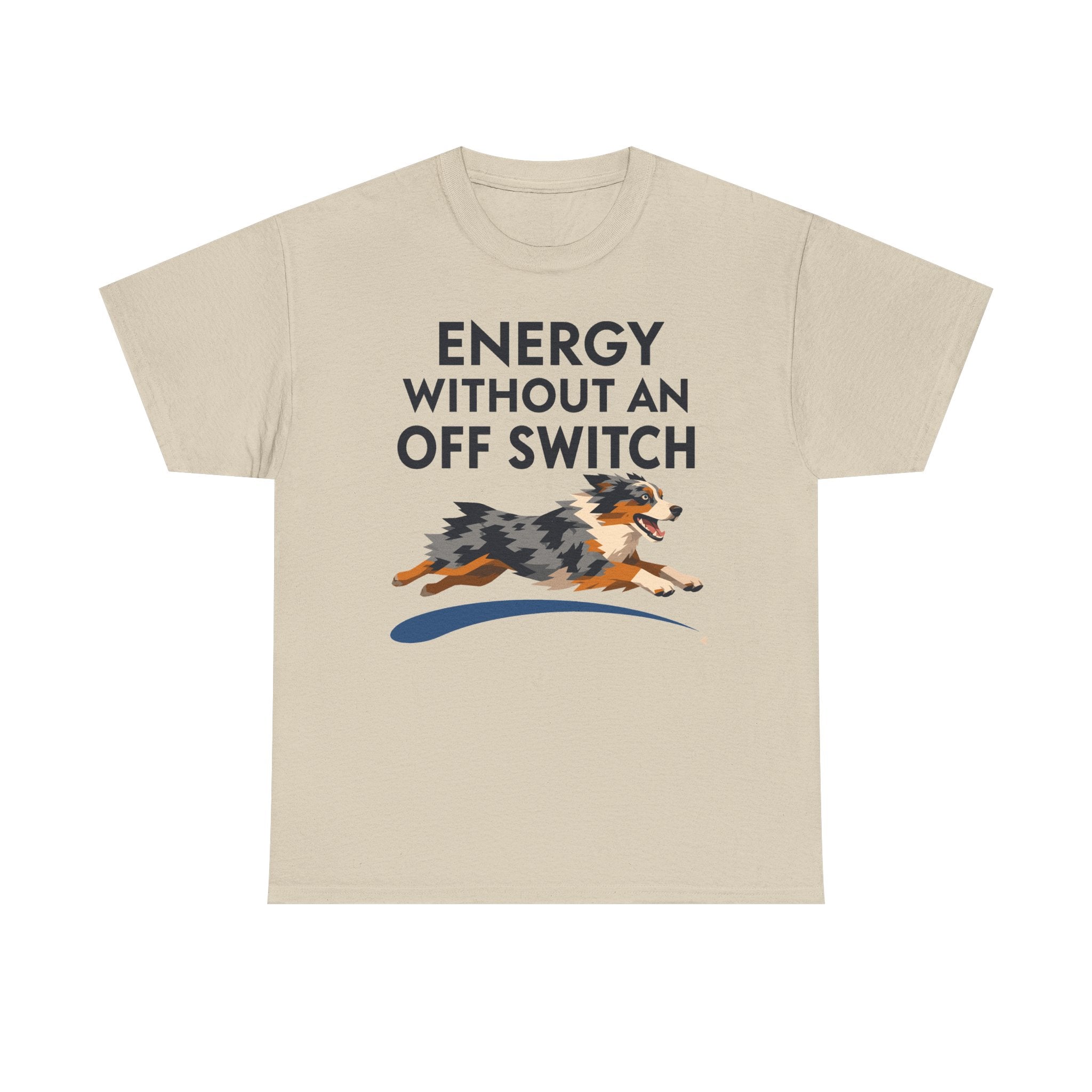 Energy Without An Off Switch Aussie T-Shirt