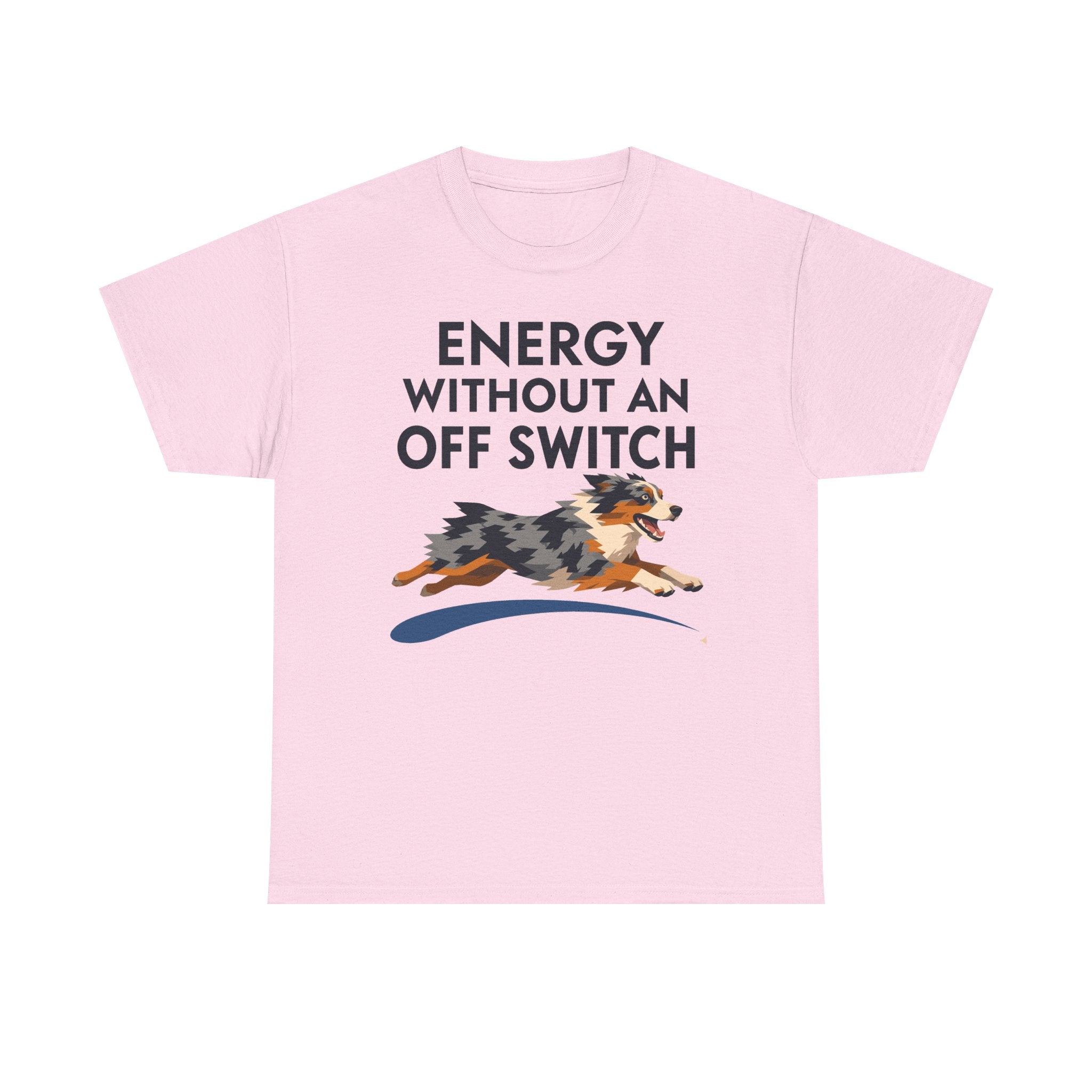 Energy Without An Off Switch Aussie T-Shirt
