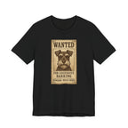 Wanted For Excessive Barking Schnauzer T-Shirt