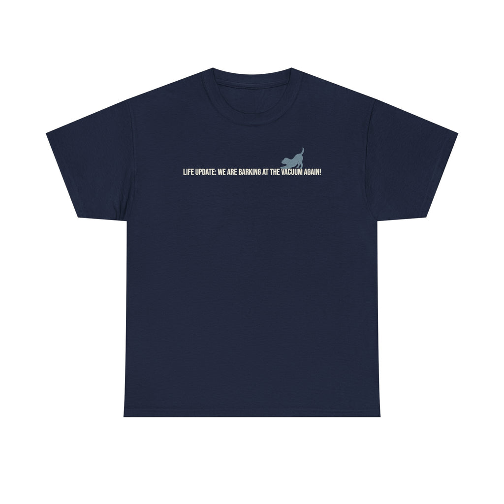 Life Update: Vacuum Barking Lab T-Shirt