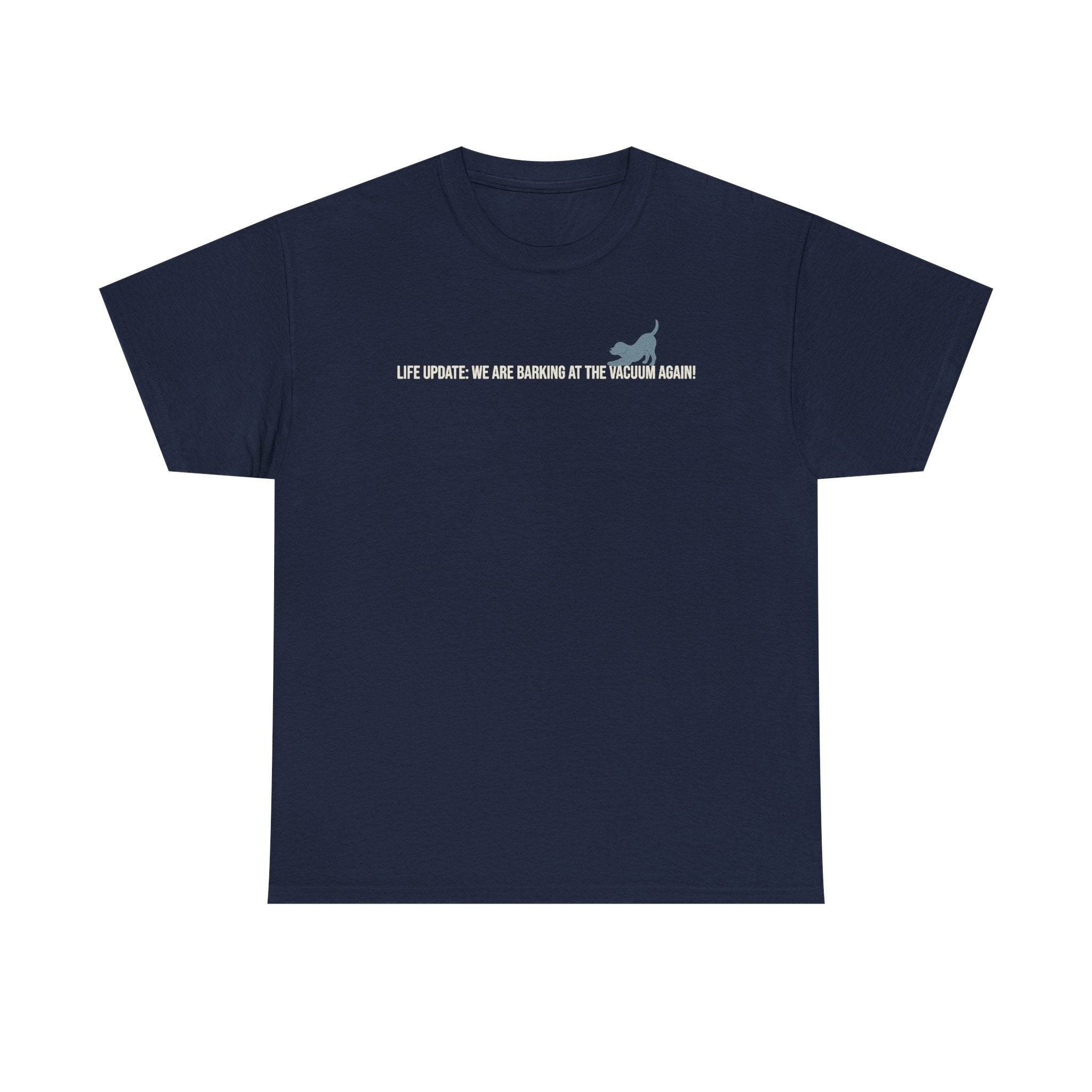 Life Update: Vacuum Barking Lab T-Shirt