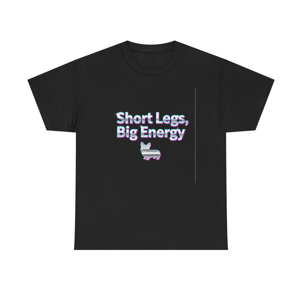 Short Legs Big Energy with a Corgi Image T-Shirt