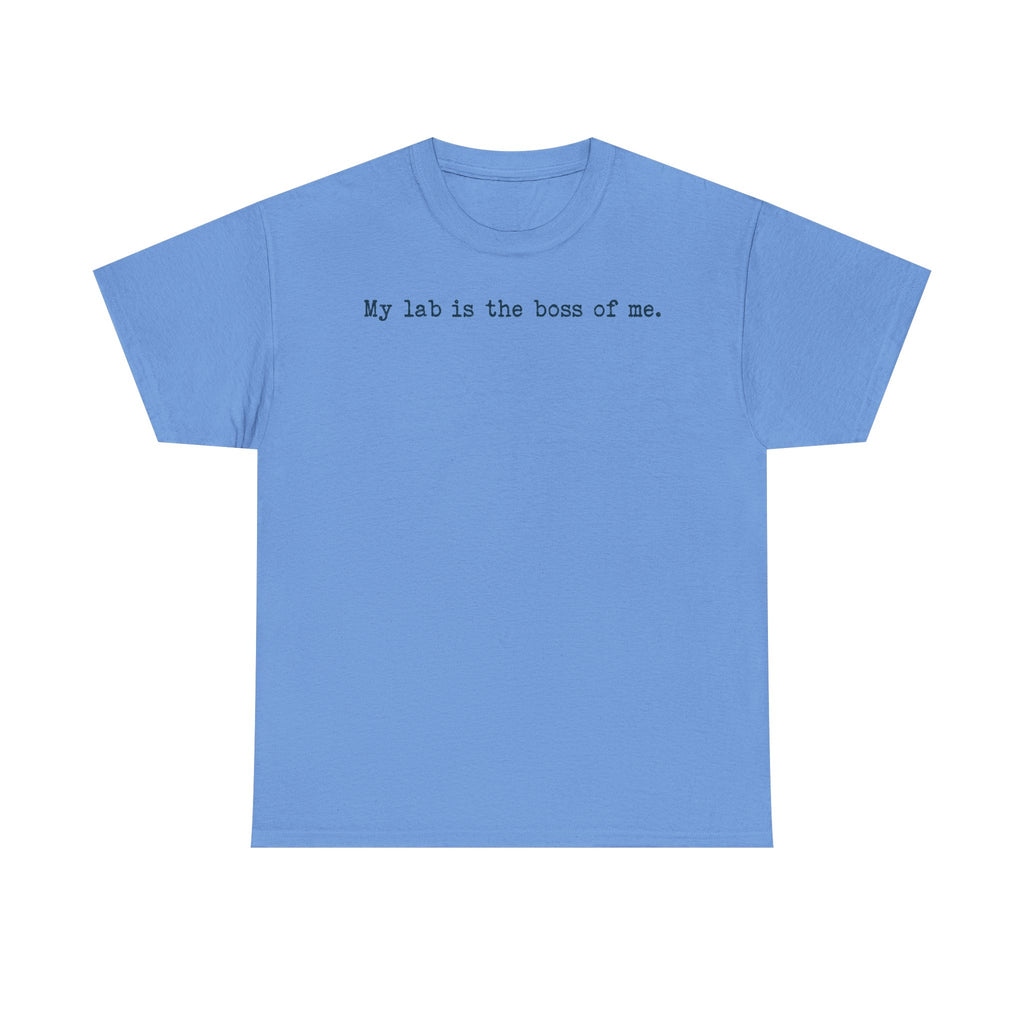 My Lab Is The Boss Of Me T-Shirt