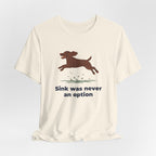 American Water Spaniel Sink Was Never An Option Tee