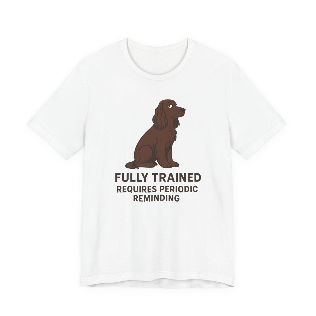 Field Spaniel Requires Periodic Reminding Tee