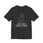 Field Spaniel Keep Your Sense Of Humor Tee