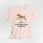 German Wirehaired Pointer Sink Was Never An Option Tee