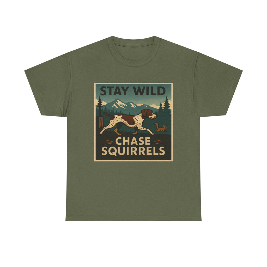 Stay Wild Chase Squirrels GSP T-Shirts