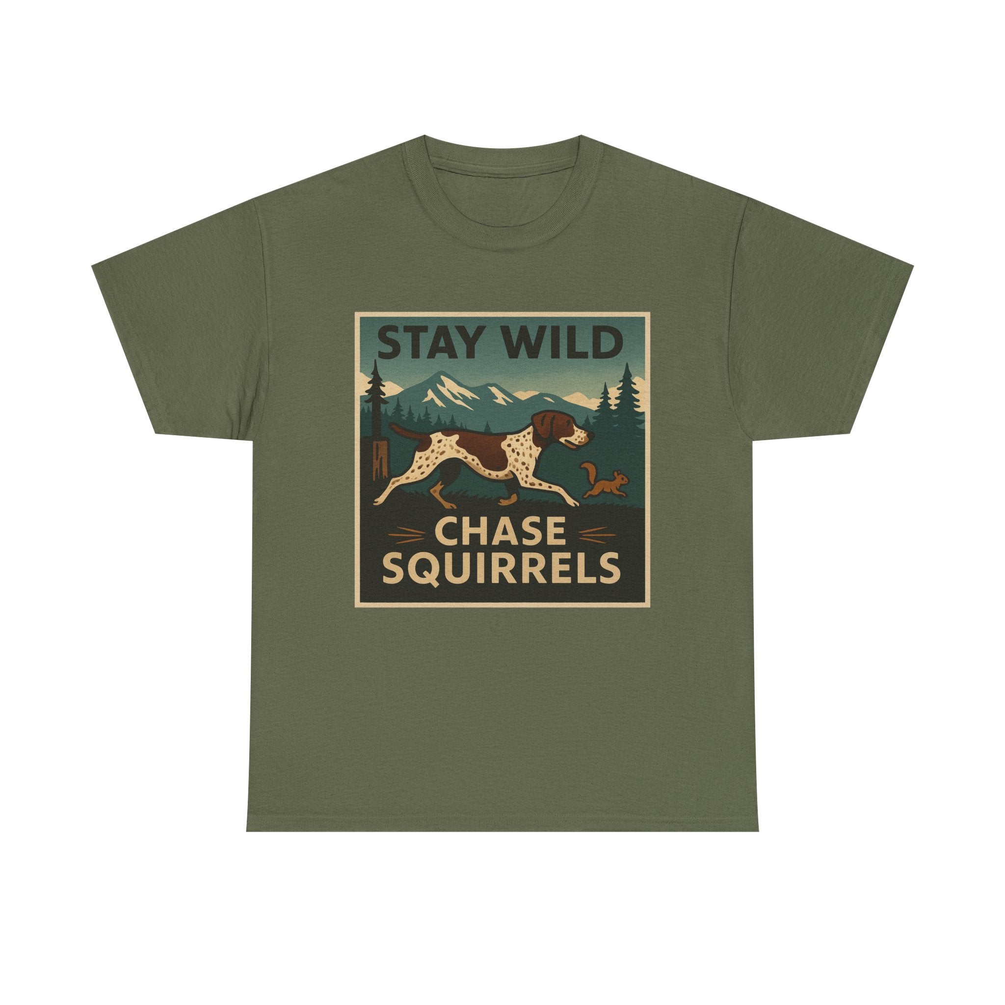Stay Wild Chase Squirrels GSP T-Shirts