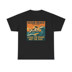 Ocean Beach San Diego Leash The Board Not The Dog German Shorthaired Pointer T-Shirt