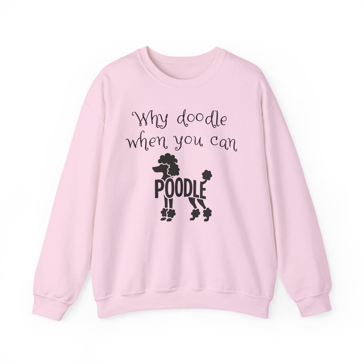 Why Doodle When You Can Poodle sweatshirt, view 5
