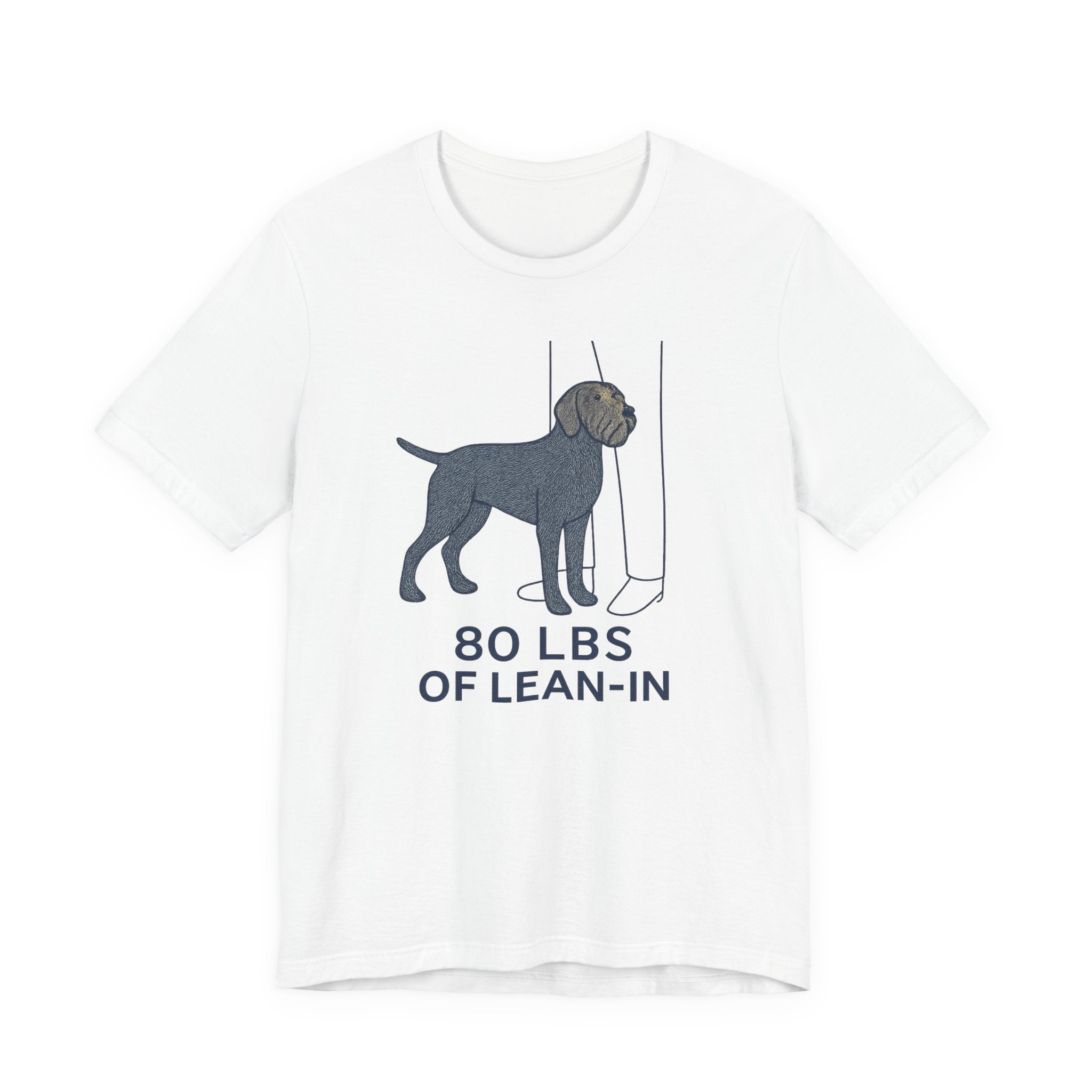 Wirehaired Pointing Griffon 80 Lbs of Lean-In Tee