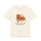 Vizsla Takes Criticism Personally Tee