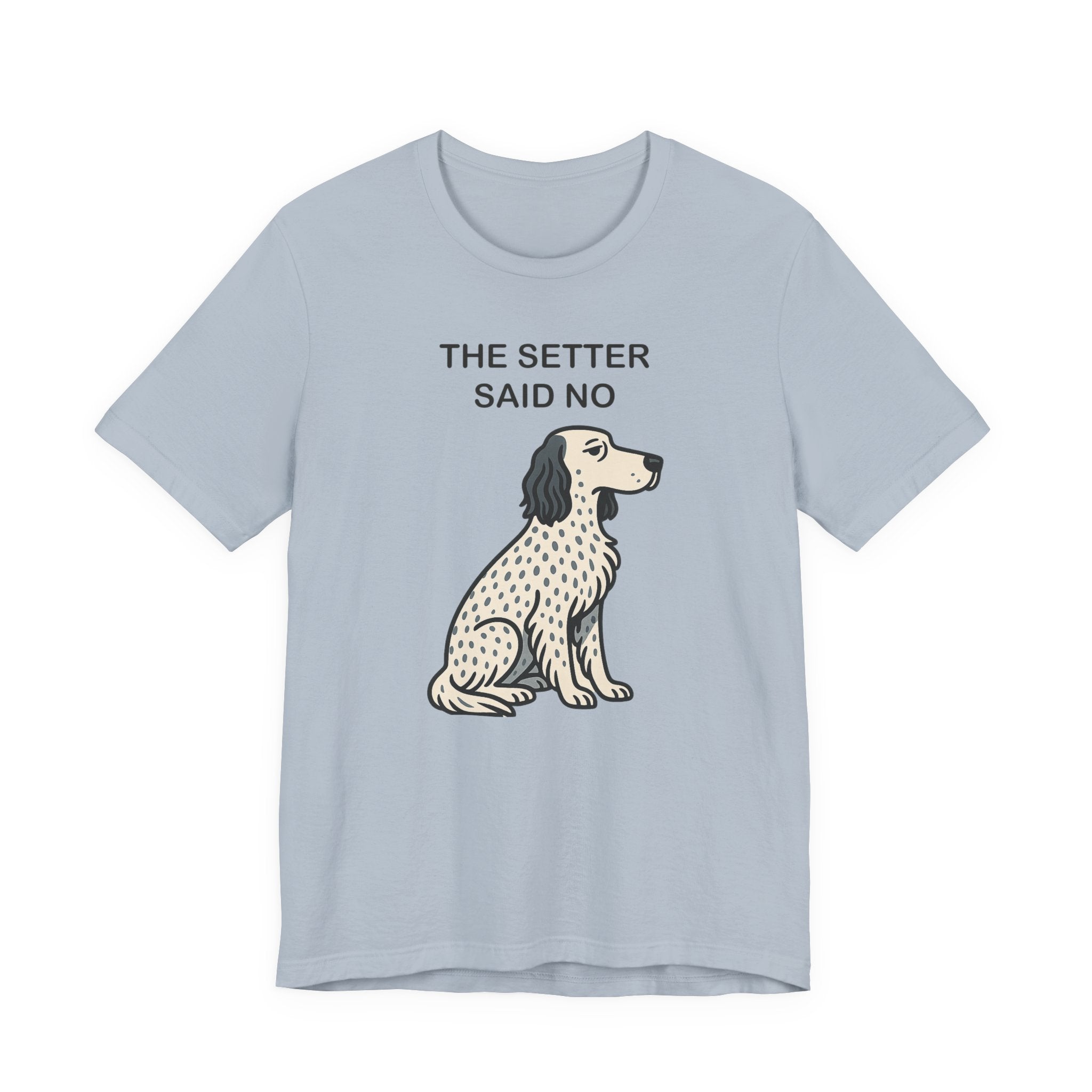 The Setter Said No Tee