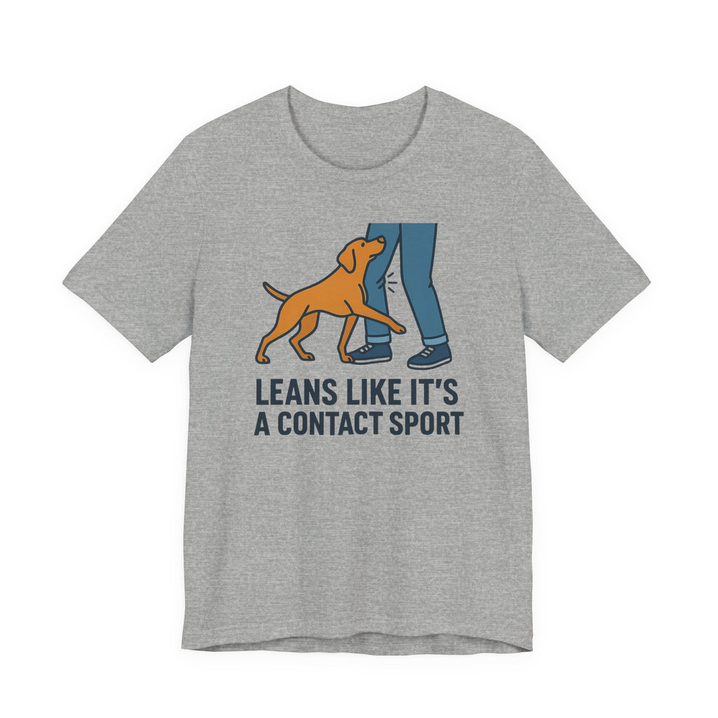 Vizsla Leans Like It's a Contact Sport Tee