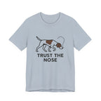 Pointer Trust the Nose T-shirt