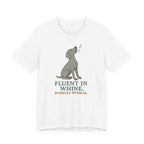 Weimaraner Fluent in Whine Tee