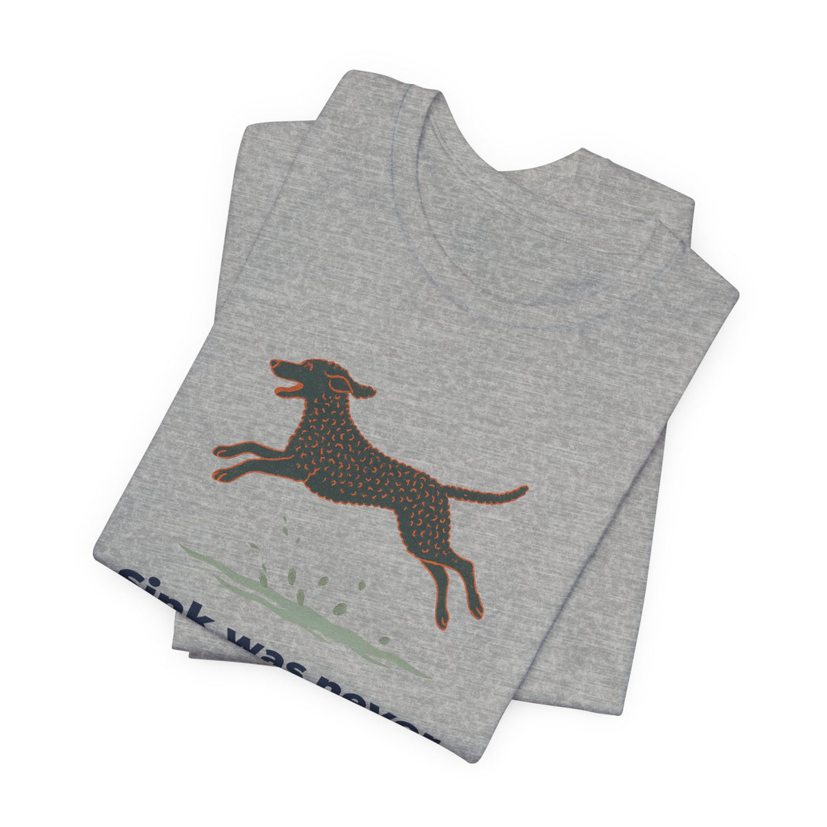 Curly-Coated Retriever Sink Was Never An Option Tee