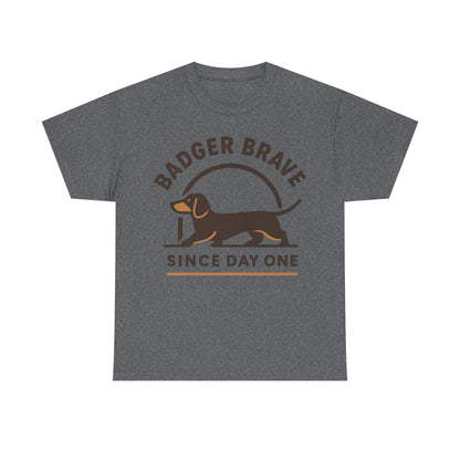 Cute dachshund "Badger brave since day one" T-shirt