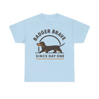 Cute dachshund "Badger brave since day one" T-shirt