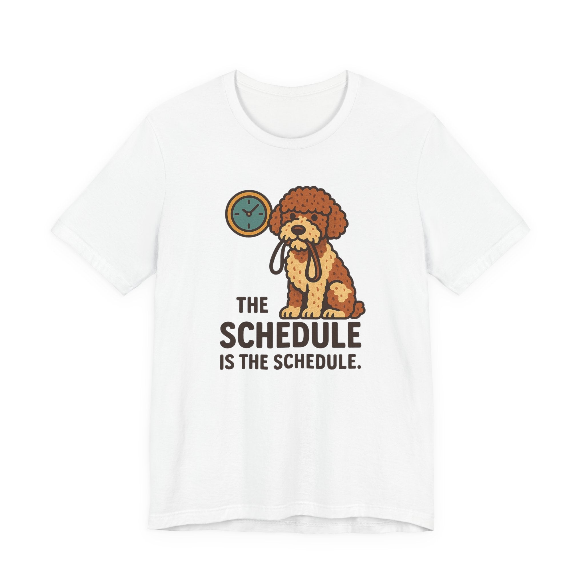 Lagotto The Schedule Is The Schedule Tee