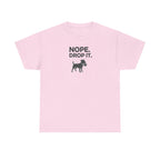 NOPE. DROP IT. Dog Playful Obedience Fun Animal T-Shirt