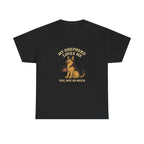 My German Shepherd Loves Me, You Not So Much - Funny German Shepherd Tee