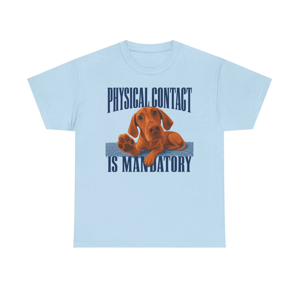 Affection Demanded Vizsla T-Shirt