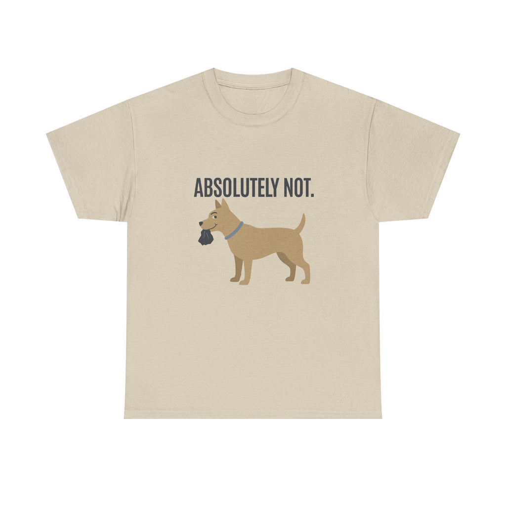 Absolutely Not Dog Poop Bag Humor Statement T-Shirt