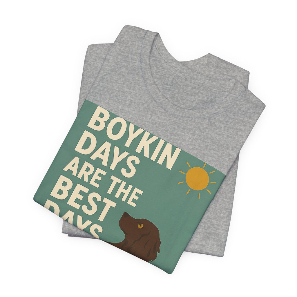 Boykin Spaniel Boykin Days Are the Best Days Tee
