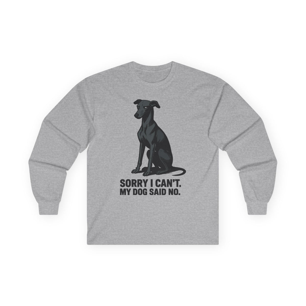 Greyhound Sorry I Can't My Dog Said No Long Sleeve Tee in Sport Grey