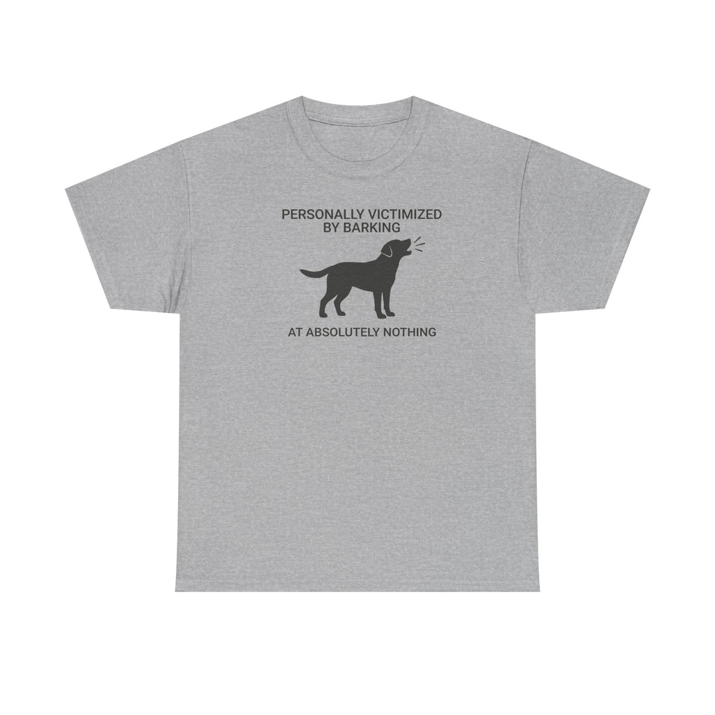 Victimized By Barking Dog T-Shirt