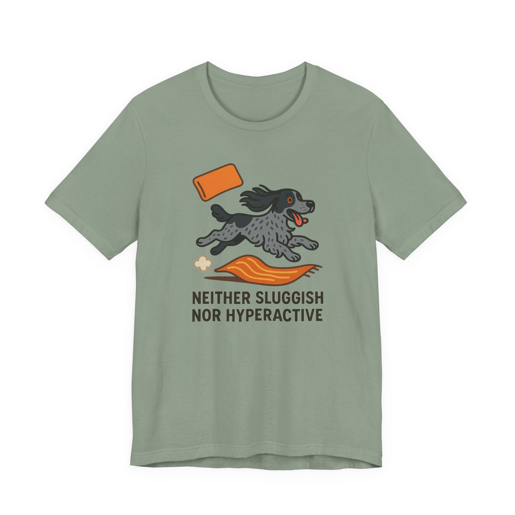 English Cocker Neither Sluggish Nor Hyperactive Tee