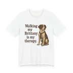 Walking My Brittany Is My Therapy Tee